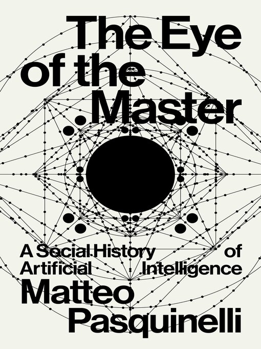 Title details for The Eye of the Master by Matteo Pasquinelli - Available